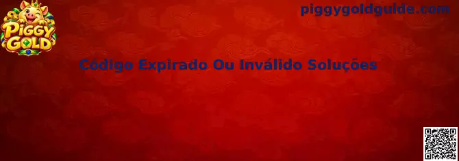Ilustração sobre Código Expirado Ou Inválido Soluções no Piggy Gold