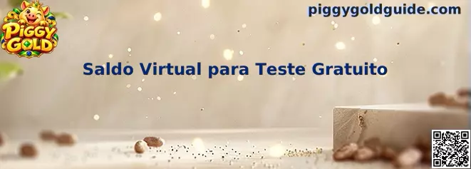 Saldo Virtual para Teste Gratuito no Piggy Gold